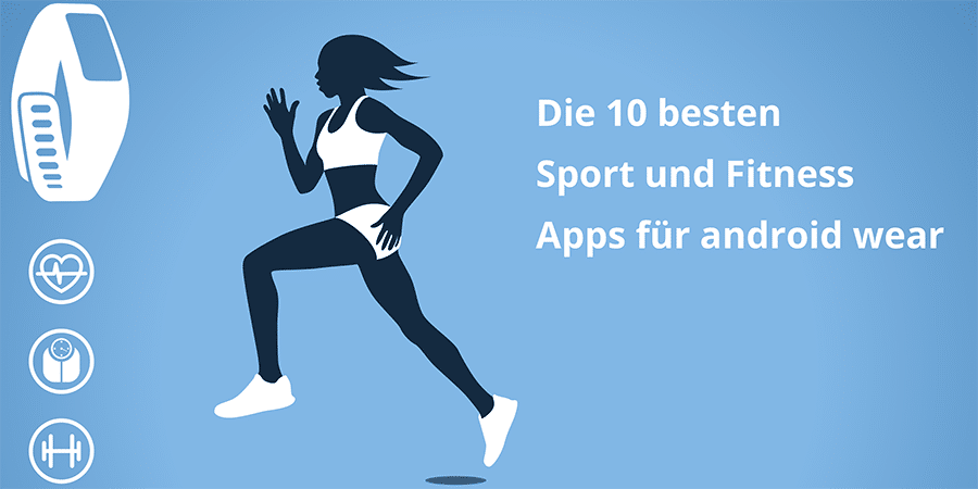 Special: die 10 besten Sport und Fitness Apps für android wear