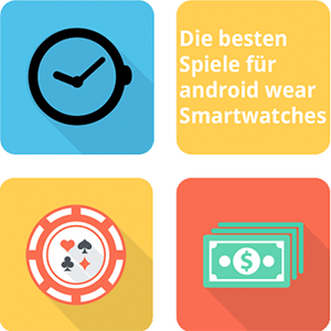 Die besten Spiele für android wear Smartwatches