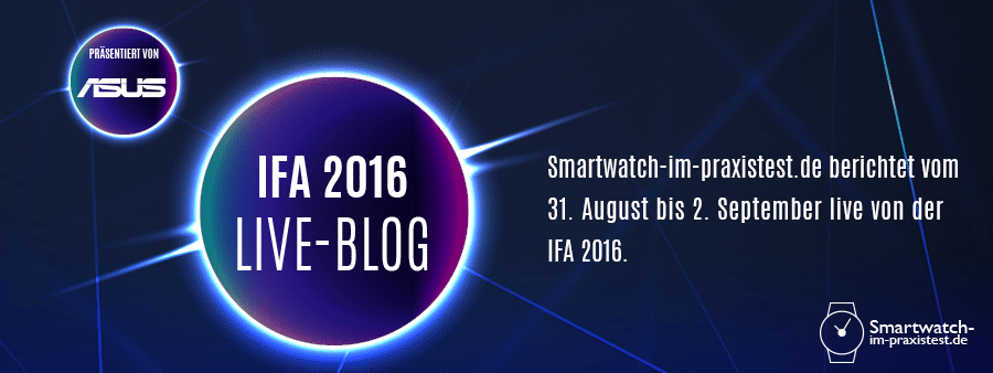 IFA 2016 Live Blog präsentiert von ASUS